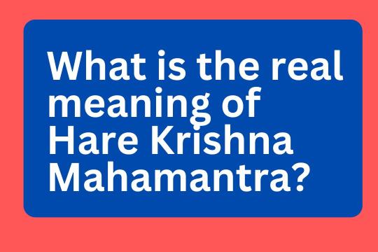 What is Bunny Krishna Mahamantra. What is the genuine significance of Rabbit Krishna Mahamantra?