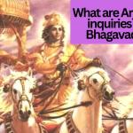 What are Arjuna's 16 inquiries in the Bhagavad Gita?